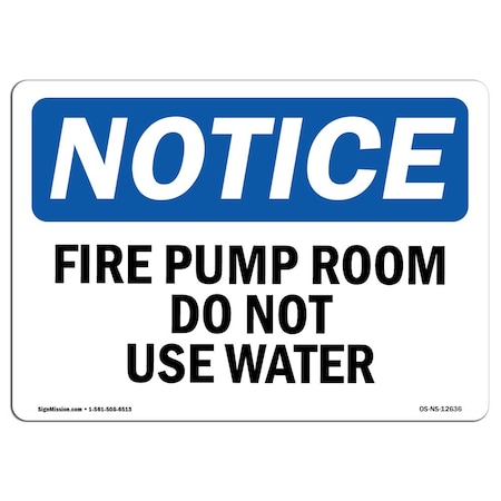 Signmission Safety Sign, OSHA Notice, 10" Height, Rigid Plastic, Fire Pump Room Do Not Use Water Sign, Landscape OS-NS-P-1014-L-12636